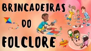 Brincadeiras tradicionais -  Folclore Brasileiro