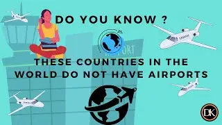 5 Countries without Airport | Countries in the world without Airport