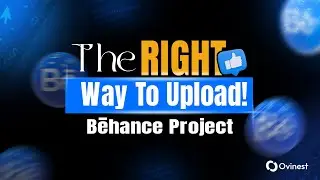 The Right Way to Upload Behance Project | Behance এ project আপলোড করার সঠিক উপায়!