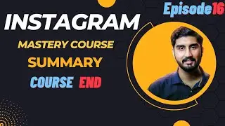Instagram Mastery Course Summary - Last Episode