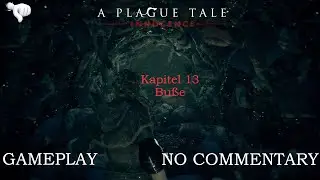 A Plague Tale: Innocence | Kapitel 13 - Buße | GAMEPLAY | NO COMMENTARY | GERMAN