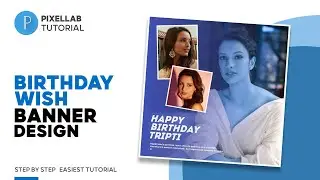 New Birthday Wish Banner Design | How To Make Birthday Photo | Birthday Photo Editing In Mobile |