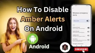 How To Disable Amber Alerts On Android | Step-by-Step Guide
