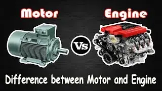 Motor vs Engine - Difference Between Engine and Motor