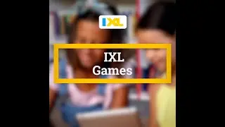 IXL Games Make Learning Fun