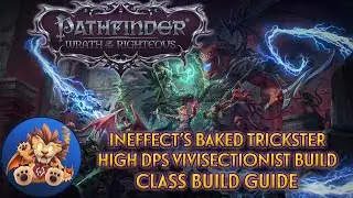 Pathfinder Wrath of the Righteous - InEffect's High Damage Vivisectionist - Class Build Guide