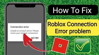 How To Fix Roblox Connection Error Problem ।। Roblox Network Connection Error.