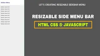 create resizable side bar using HTML CSS and Javascript | resizable side bar