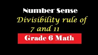 Number Sense part-7 (Divisibility rule of 7 and 11)