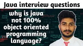 java interview questions | is java fully object oriented programming language |