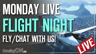 Monday FLIGHT NIGHT Live Ep4 - Flight Sim & Liftoff