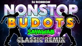 NONSTOP BUDOTS REMIX 2024 | CLASSIC | BUDOTS | DJ BOMBOM