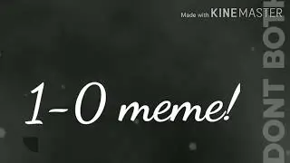 1-0 meme// kimemaster/original by sashley