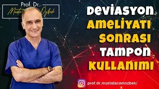 Deviasyon (Burun İçi Kıkırdak ve Kemik Eğriliği) Ameliyatı Sonrası Tampon Kullanımı Nasıl Olmalı