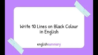 Write 10 Lines on Black Colour in English