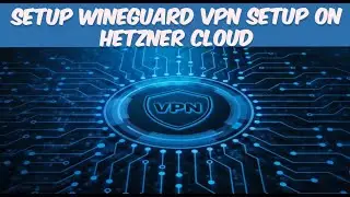 How To Setup Wineguard Vpn On Hetznerr Cloud