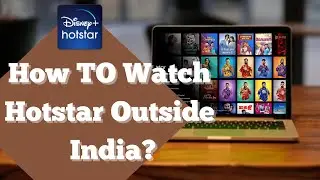 How To Watch Hotstar Outside India With VPN