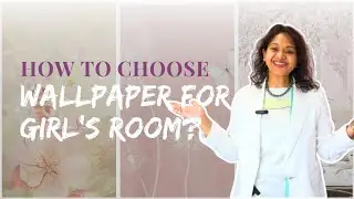 How to Choose the Perfect Wallpaper ft. Daughter’s Room | Timeless Designs | Home Decor | Interiors