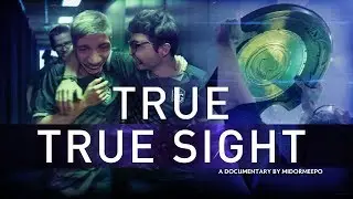 True True Sight: The Documemetary