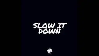 Slow It Down - L.E.X