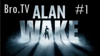 Alan Wake #1(Знакомство с игрой)
