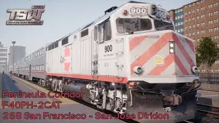 Train Sim World 2020 - 268 San Francisco to San Jose Diridon - Peninsula Corridor - F40PH-2CAT