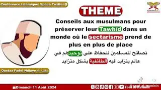Conseils aux musulmans pour préserver leur Tawhîd dans un monde où le sectarisme prend de plus en p