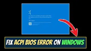 How to Fix ACPI BIOS Error on Windows