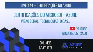 Live #44 - Certificações no Azure: visão geral, tecnologias, dicas…