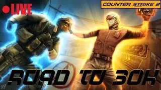 🔴 LIVE CS2 | Road To 30K! #3