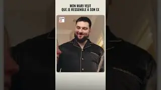 MON MARI VEUT QUE JE RESSEMBLE À SON EX 