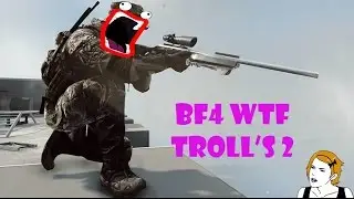 BF4 WTF TROLL's 2