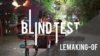 Blind Test - Making of