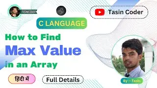How to find Max element in  an Array in C | Create Function to Find Max | 