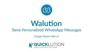 Send Unlimited Personalized WhatsApp Messages using Quicklution's Walution add-on