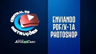 Como enviar seu arquivo em PDF/X-1a - Adobe Photoshop
