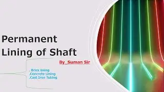 Permanent lining of shaft | Shaft Sinking | Part-5 | Lining of Shaft | By Suman Sir