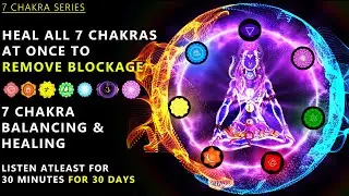 HEAL ALL 7 CHAKRAS AT ONCE TO REMOVE BLOCKAGES: SECRET CHAKRA FREQUENCY: AURA CLEANSING & MEDITATION