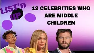 LIST’n Up: 12 CELEBS WHO ARE MIDDLE CHILDREN