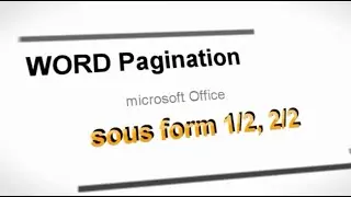 Comment faire une pagination sous forme 1/2 , 2/2 Microsoft office Word ?