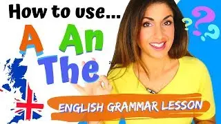 A -AN- THE- and ZERO! THE RULES FOR ARTICLES! English Grammar Lesson  