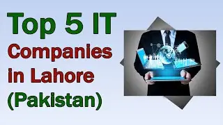Top 5 IT Companies in Lahore | Software companies | Pakistan