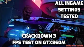 Crackdown 3 FPS Test On GTX860M