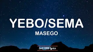Masego - Yebo/Sema (Lyrics) 🎶
