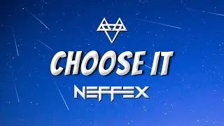NEFFEX - Choose It (Lyrics)