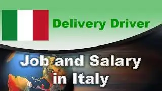 Delivery Driver Job and Salary in Italy - Jobs and Wages in Italy