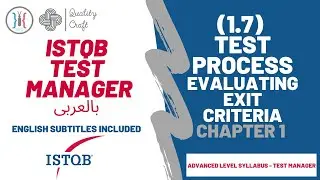 Software Testing | ISTQB Test Manager Ch 1 | 1.7 Evaluating Exit Criteria | مجال اختبار البرامج