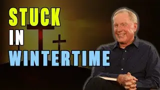 Max Lucado - Stuck in Wintertime? | A Must Hear Sermon
