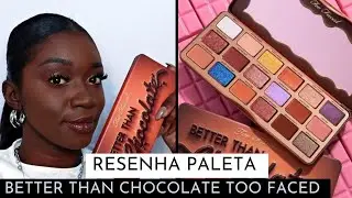 RESENHA PALETA BETTER THAN CHOCOLATE TOO FACED - FRANCINE MONTEIRO