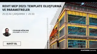 Revit MEP 2023: Template Oluşturma ve Parametreler Webinarı